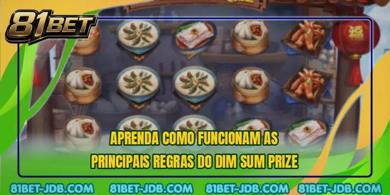 Aprenda como funcionam as principais regras do Dim Sum Prize