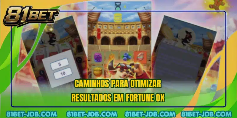 Caminhos para otimizar resultados em Fortune Ox