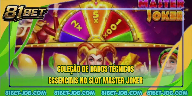 Coleção de dados técnicos essenciais no slot Master Joker