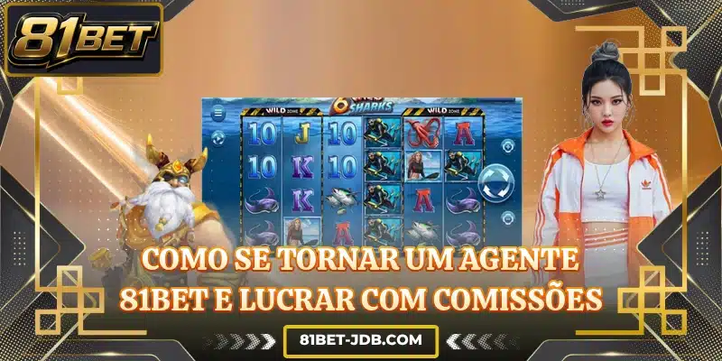Como se tornar um agente 81BET e lucrar com comissões