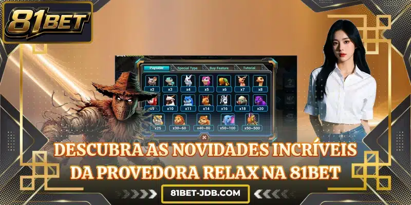 Descubra as novidades incríveis da provedora Relax na 81BET
