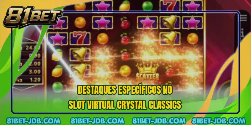 Destaques específicos no slot virtual Crystal Classics