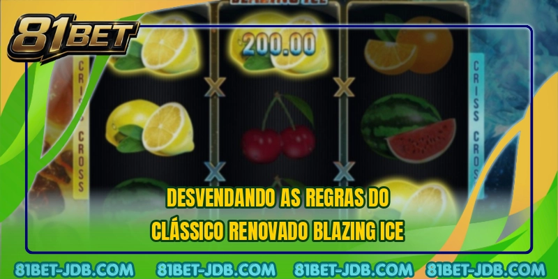 Desvendando as regras do clássico renovado Blazing Ice