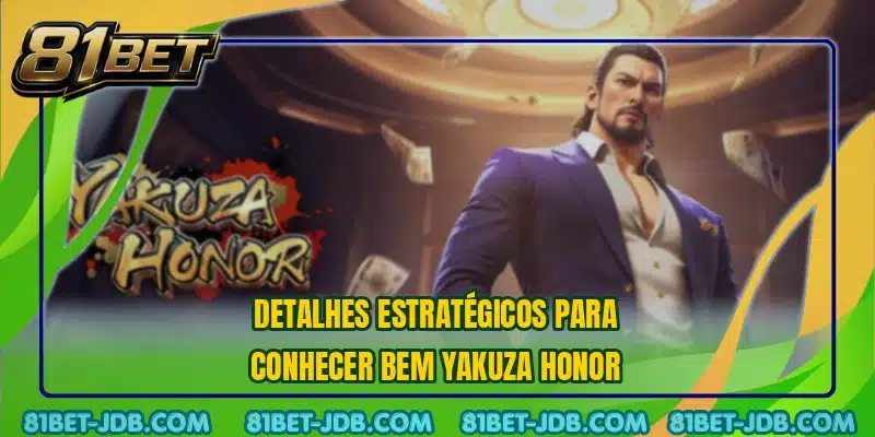 Detalhes estratégicos para conhecer bem Yakuza Honor