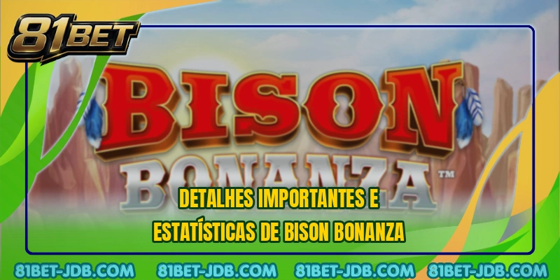 Detalhes importantes e estatísticas de Bison Bonanza