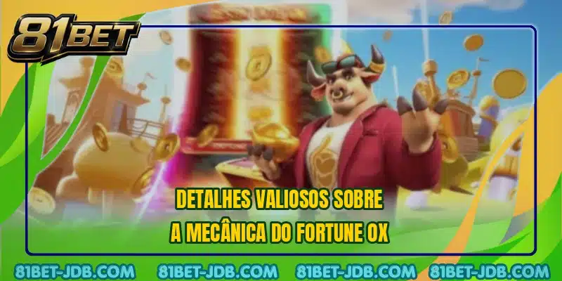 Detalhes valiosos sobre a mecânica do Fortune Ox