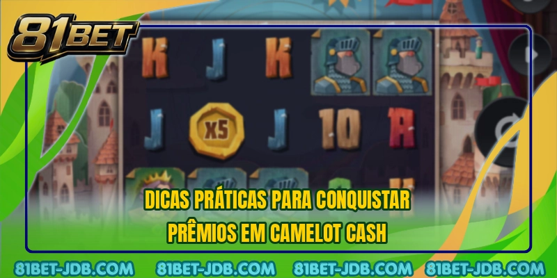 Dicas práticas para conquistar prêmios em Camelot Cash