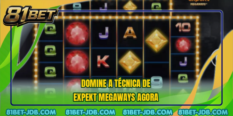 Domine a técnica de Expekt Megaways agora
