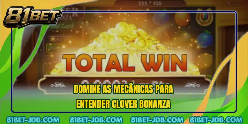Domine as mecânicas para entender Clover Bonanza