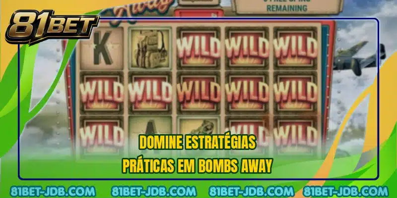 Domine estratégias práticas em Bombs Away
