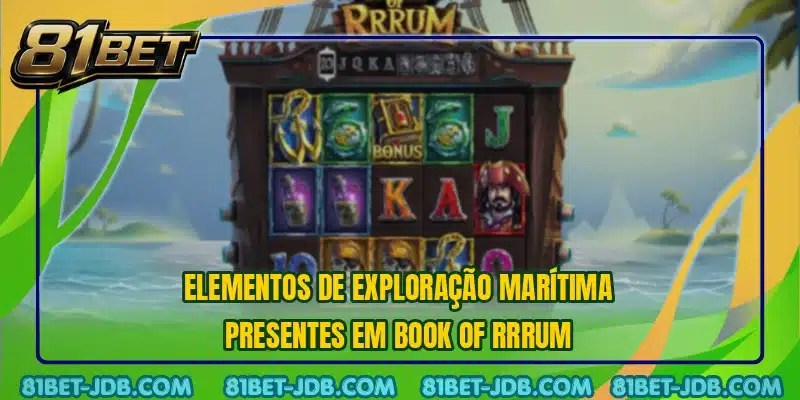 Elementos de exploração marítima presentes em Book of Rrrum
