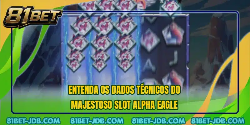 Entenda os dados técnicos do majestoso slot Alpha Eagle