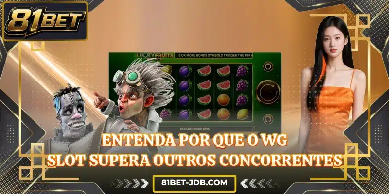 Entenda por que o WG Slot supera outros concorrentes