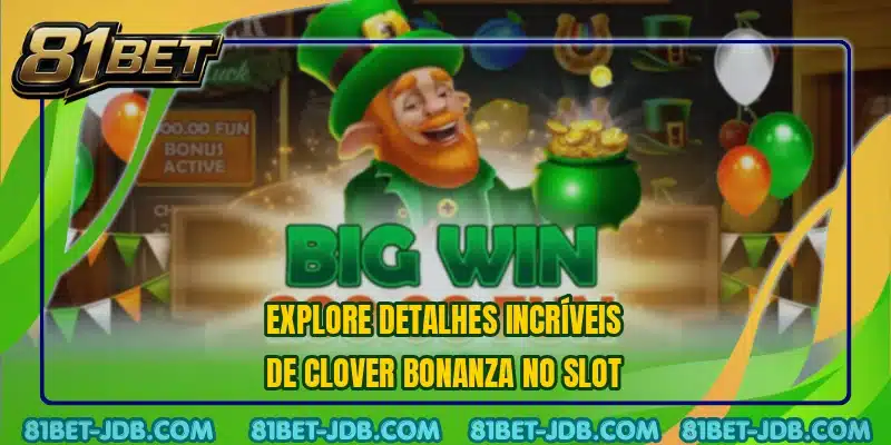 Explore detalhes incríveis de Clover Bonanza no slot