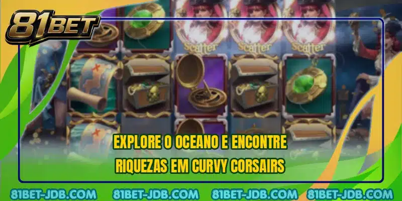 Explore o oceano e encontre riquezas em Curvy Corsairs