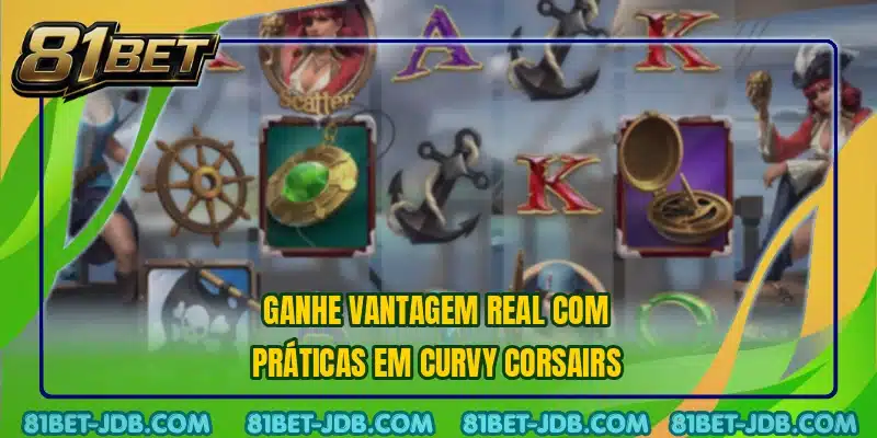 Ganhe vantagem real com práticas em Curvy Corsairs