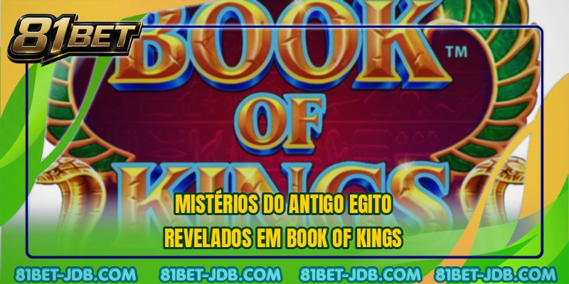 Mistérios do antigo egito revelados em Book of Kings