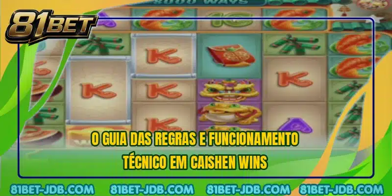 O guia das regras e funcionamento técnico em Caishen Wins