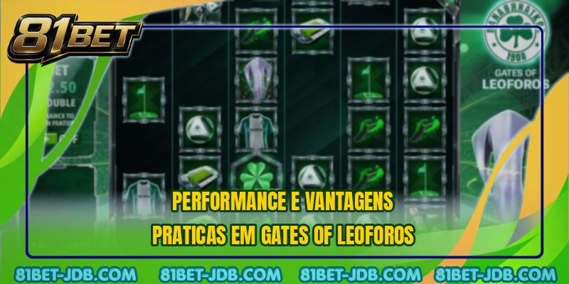 Performance e vantagens praticas em Gates of Leoforos