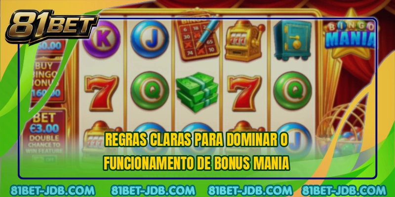 Regras claras para dominar o funcionamento de Bonus Mania