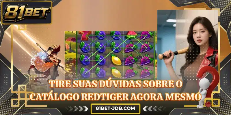 Tire suas dúvidas sobre o catálogo RedTiger agora mesmo