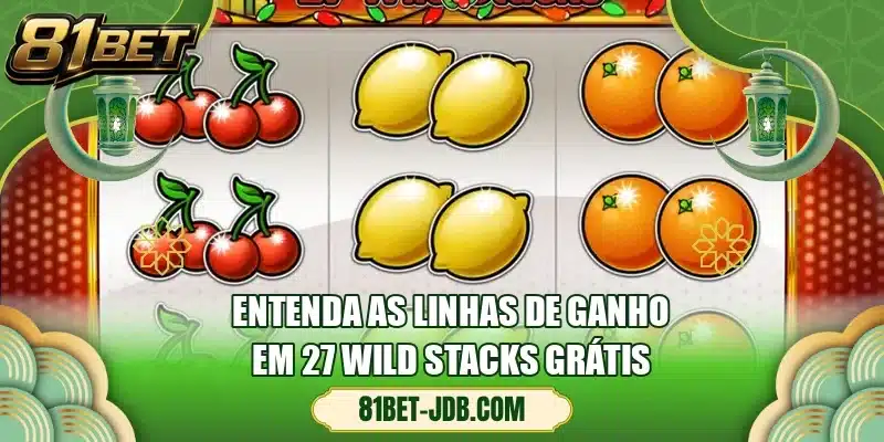 Entenda as linhas de ganho em 27 Wild Stacks grátis