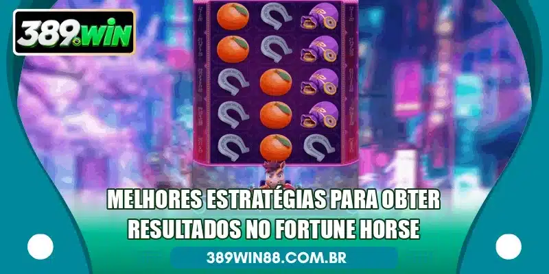 Melhores estratégias para obter resultados no Fortune Horse