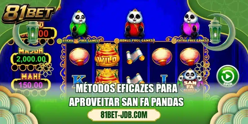 Métodos eficazes para aproveitar San Fa Pandas